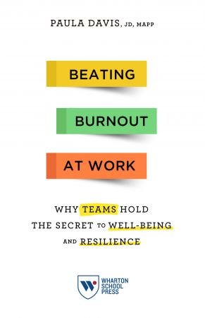 Beating Burnout at Work: Why Teams Hold the Secret to Well Being and Resilience