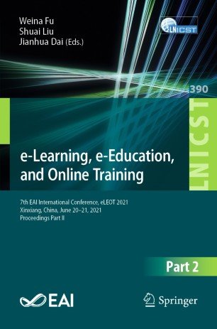 e Learning, e Education, and Online Training: 7th EAI International Conference, eLEOT 2021