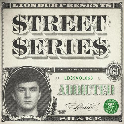 Addicted - Liondub Street Series Vol 63: Shake (2021)