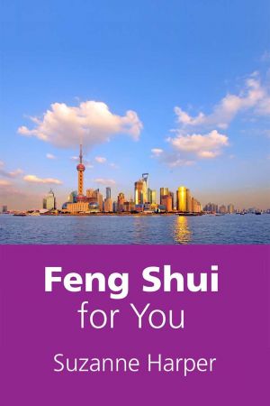Feng Shui For You by Suzanne Harper