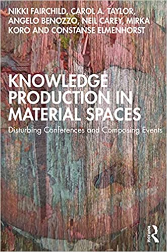 Knowledge Production in Material Spaces: Disturbing Conferences and Composing Events