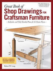 Great Book of Shop Drawings for Craftsman Furniture, Revised & Expanded Second Edition: Authentic and Fully Detailed Plans