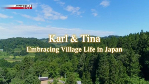 NHK - Karl and Tina Embracing Village Life in Japan (2021)