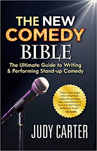 The NEW Comedy Bible: The Ultimate Guide to Writing and Performing Stand Up Comedy