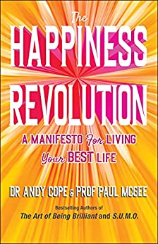 The Happiness Revolution: A Manifesto for Living Your Best Life