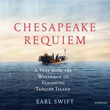 Chesapeake Requiem: A Year with the Watermen of Vanishing Tangier Island [AudioBook]