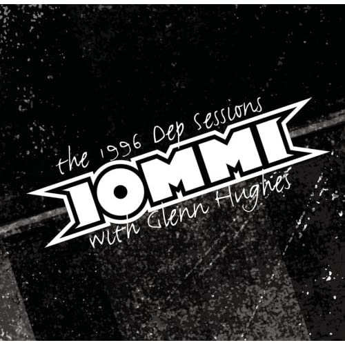 Iommi with Glenn Hughes - The 1996 Dep Sessions 2004