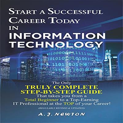 Start a Successful Career Today in Information Technology Computer Science + Computer Engineering Career Guide [Audiobook]