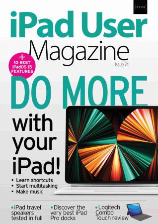 iPad User Magazine   Issue 74, 2021