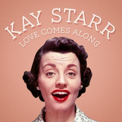 Kay Starr   Love Comes Along (2021)