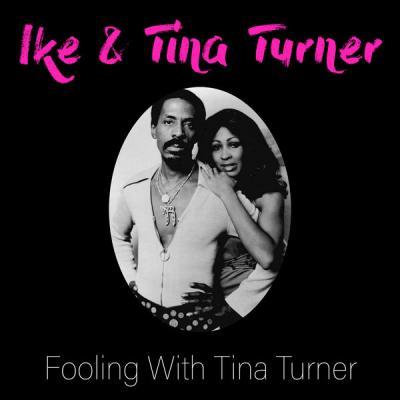 Ike & Tina Turner   Fooling With Tina Turner (2021)