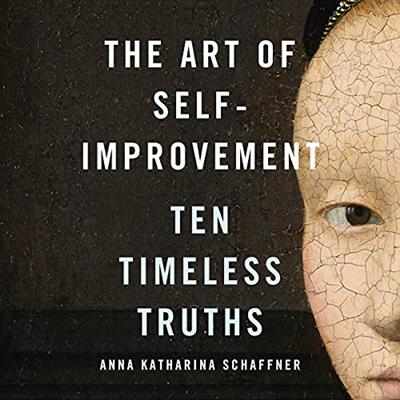The Art of Self Improvement: Ten Timeless Truths [Audiobook]
