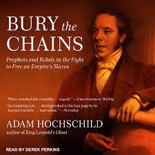 Bury the Chains: Prophets and Rebels in the Fight to Free an Empire's Slaves [AudioBook]