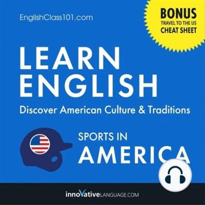 Learn English: Discover American Culture & Traditions (Sports in America)