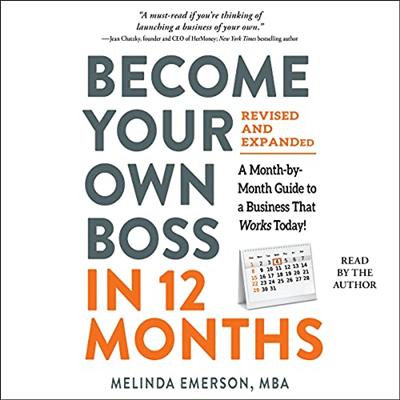 Become Your Own Boss in 12 Months, Revised and Expanded: A Month by Month Guide to a Business That Works Today! [Audiobook]