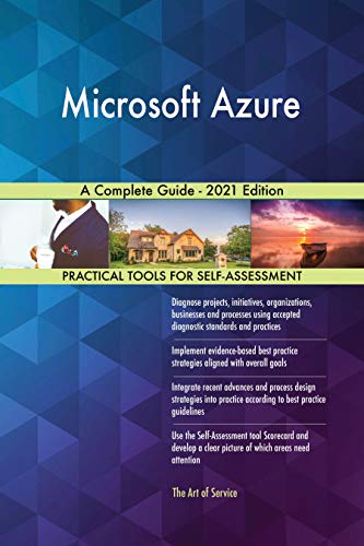 Microsoft Azure A Complete Guide - 2021 Edition