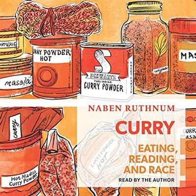 Curry: Eating, Reading, and Race [AudioBook]