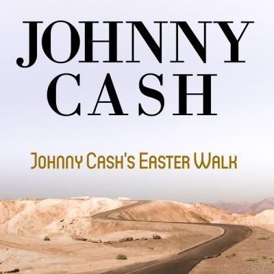 Johnny Cash   Johnny Cash's Easter Walk (2021)