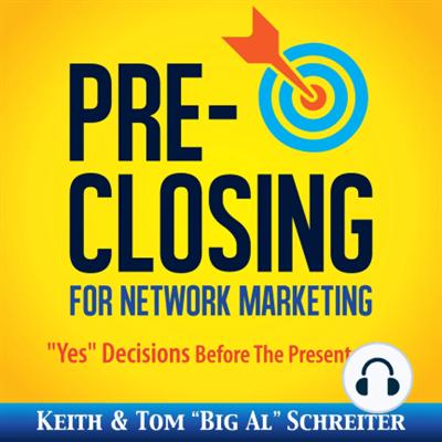 Pre Closing for Network Marketing: "Yes" Decisions Before the Presentation [Audiobook]