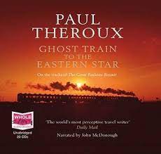 Ghost Train to the Eastern Star: On the Tracks of the Great R [AudioBook]