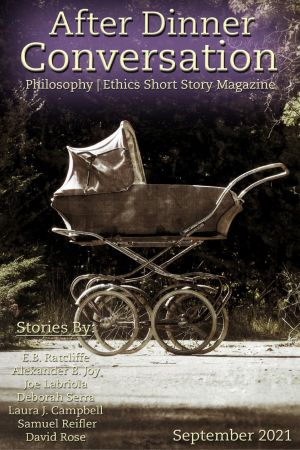 After Dinner Conversation: Philosophy | Ethics Short Story Magazine - September 2021