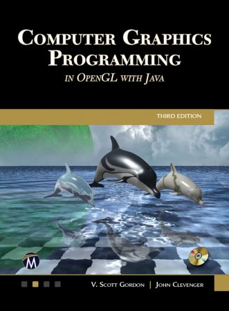 Computer Graphics Programming in OpenGL with Java, 3rd Edition
