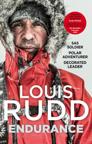 Captain Louis Rudd - Endurance: SAS Soldier. Polar Adventurer. Decorated Leader