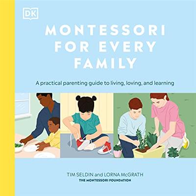 Montessori for Every Family: A Practical Parenting Guide (Audiobook)
