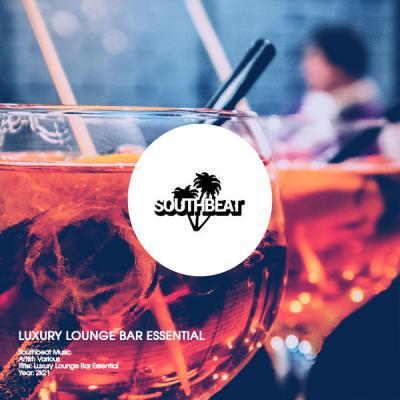 Various Artists   Luxury Lounge Bar Essential (2021)