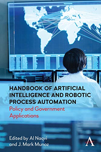 Handbook of Artificial Intelligence and Robotic Process Automation Policy and Government Applications