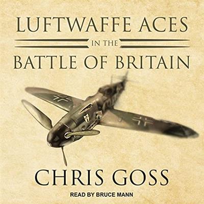 Luftwaffe Aces in the Battle of Britain [Audiobook]
