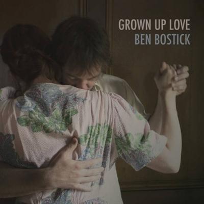 (2021) Ben Bostick   Grown Up Love [FLAC]