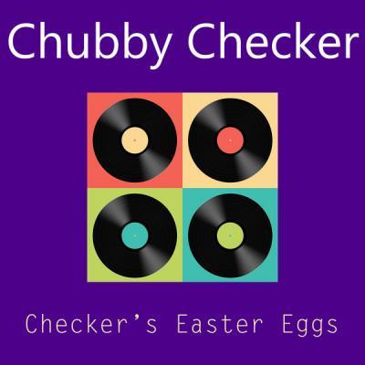 Chubby Checker   Checker's Easter Eggs (2021)