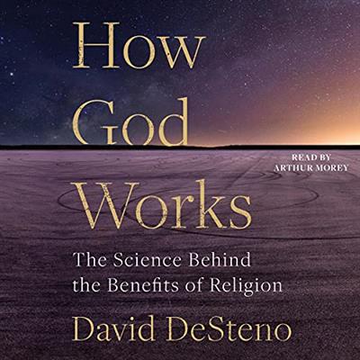 How God Works The Science Behind the Benefits of Religion [Audiobook]