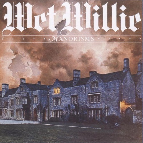 Wet Willie - Manorisms [2003 reissue remastered] (1977)