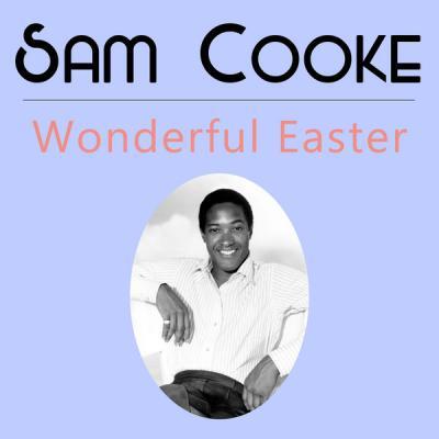 Sam Cooke   Wonderful Easter (2021)