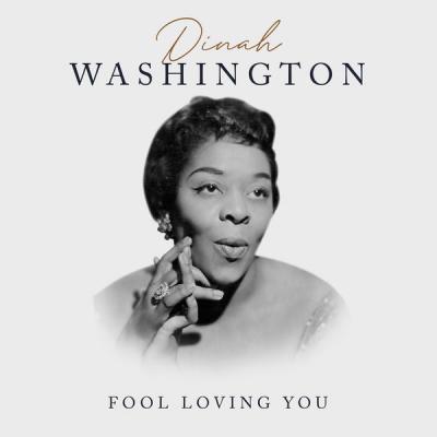 Dinah Washington   Fool Loving You (2021)