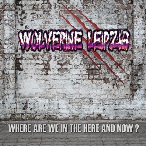 Wolverine Leipzig - Where Are We in the Here and Now? (2021)