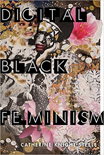 Digital Black Feminism (Critical Cultural Communication)