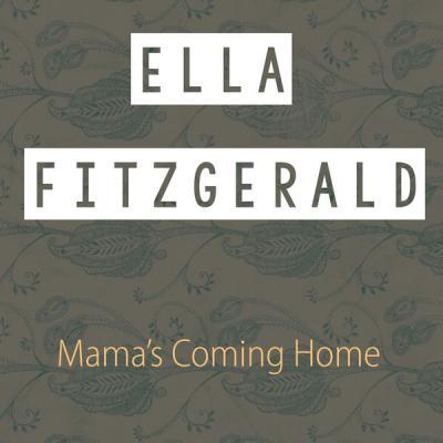 Ella Fitzgerald   Mama's Coming Home (2021)