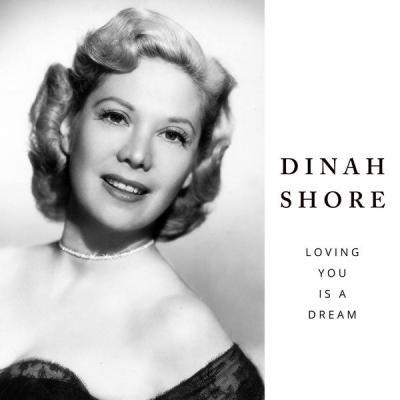 Dinah Shore   Loving You Is A Dream (2021)