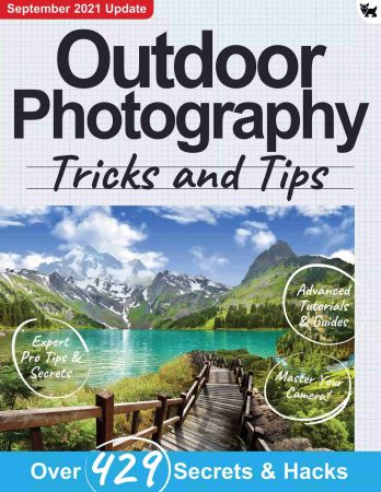 Outdoor Photography, Tricks and Tips   7th Edition 2021