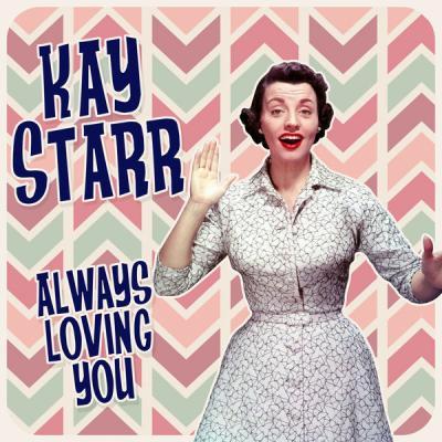 Kay Starr   Always Loving You (2021)