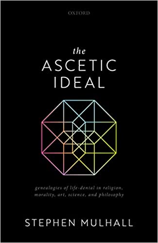 The Ascetic Ideal Genealogies of Life-Denial in Religion, Morality, Art, Science, and Philosophy