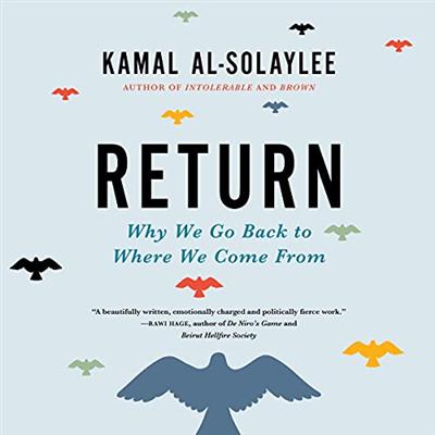 Return: Why We Go Back to Where We Come From [Audiobook]