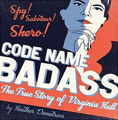 Code Name Badass: The True Story of Virginia Hall [Audiobook]
