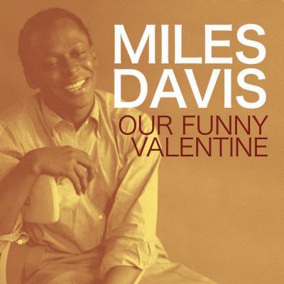 Miles Davis   Our Funny Valentine (2021)
