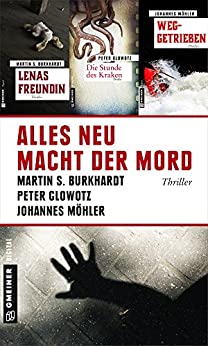 Cover: Martin S  Burkhardt & Peter Glowotz & Johannes Möhler - Alles neu macht der Mord