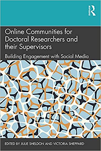 Online Communities for Doctoral Researchers and their Supervisors Building Engagement with Social Media