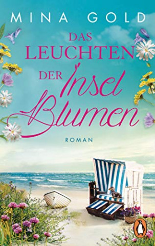 Cover: Mina Gold - Das Leuchten der Inselblumen Roman (Die Inselblumen-Serie 2)